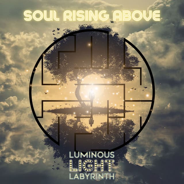 Soul Rising Above - Luminous Light Labyrinth