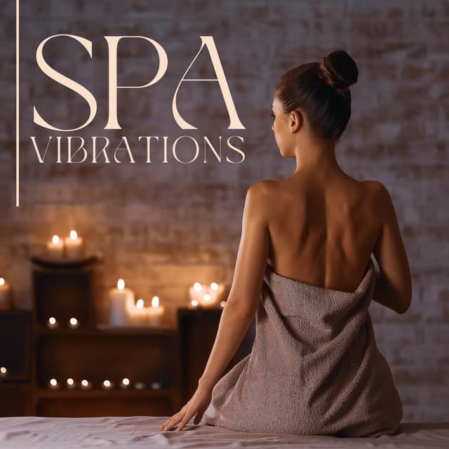 Spa Vibrations: Deeply Relaxing Music for Spa, Massage, Wellness - Home SPA Collection