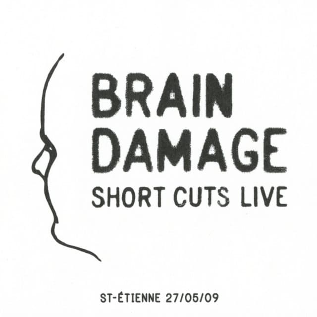 Short Cuts Live - Brain Damage