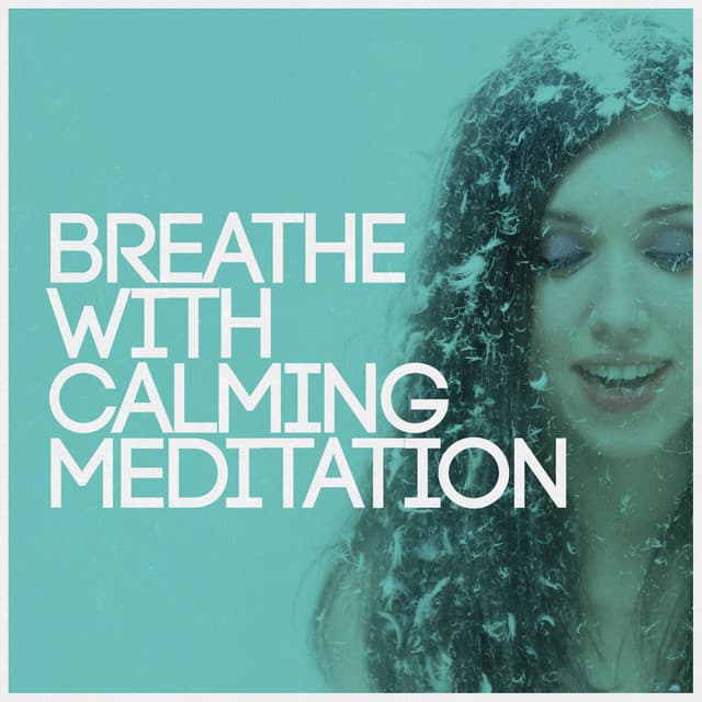 Breathe with Calming Meditation - Chinese Relaxation and Meditation