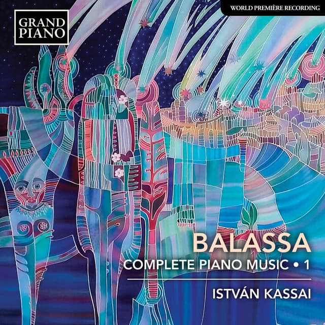 Balassa: Complete Piano Music, Vol. 1 - Sándor Balassa