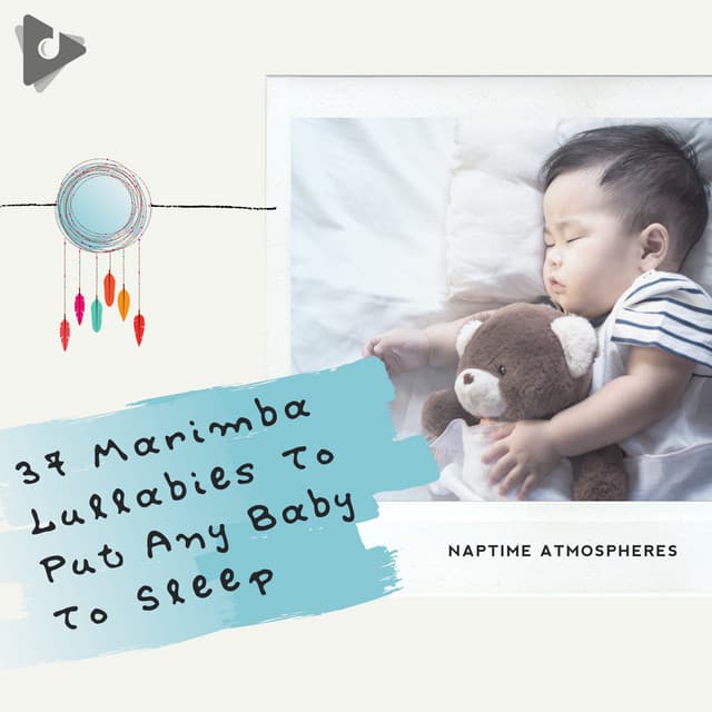 37 Marimba Lullabies To Put Any Baby To Sleep - Naptime Atmospheres