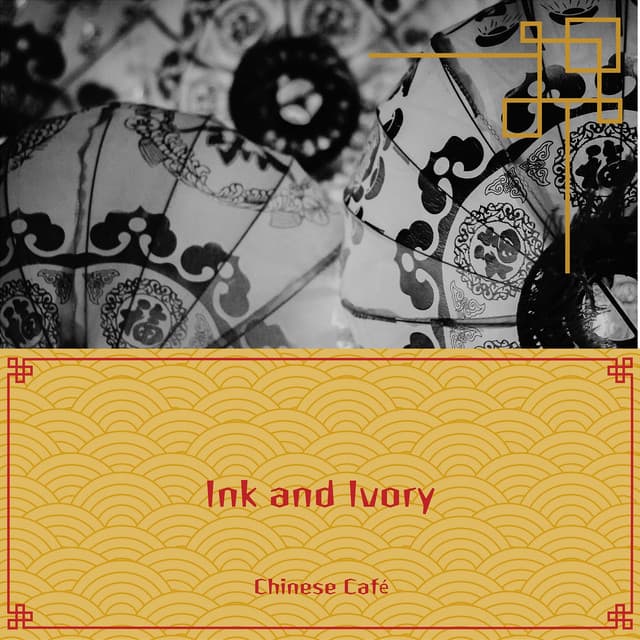 Ink and Ivory: Artistic Chinese Melodies for Inspiring Creativity - Chinese Café