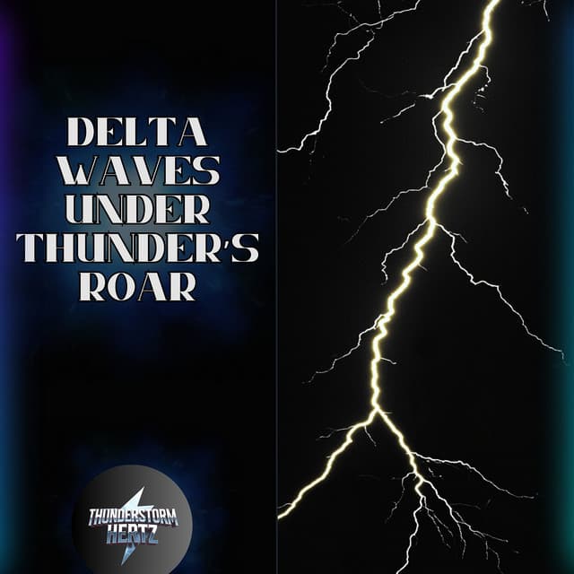 Delta Waves Under Thunder’s Roar - Thunderstorm Hertz
