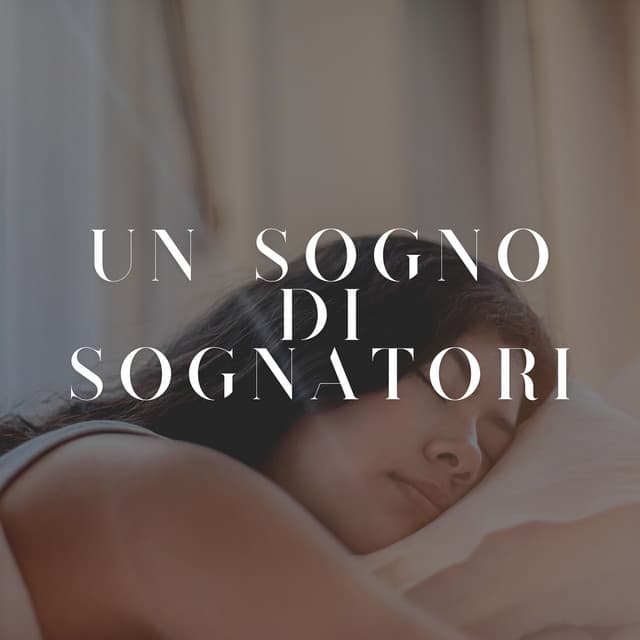 Un Sogno Di Sognatori - Suoni per Dormire
