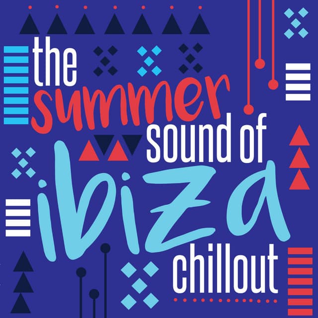 The Summer Sound of Ibiza Chillout - Café Ibiza Chillout Lounge