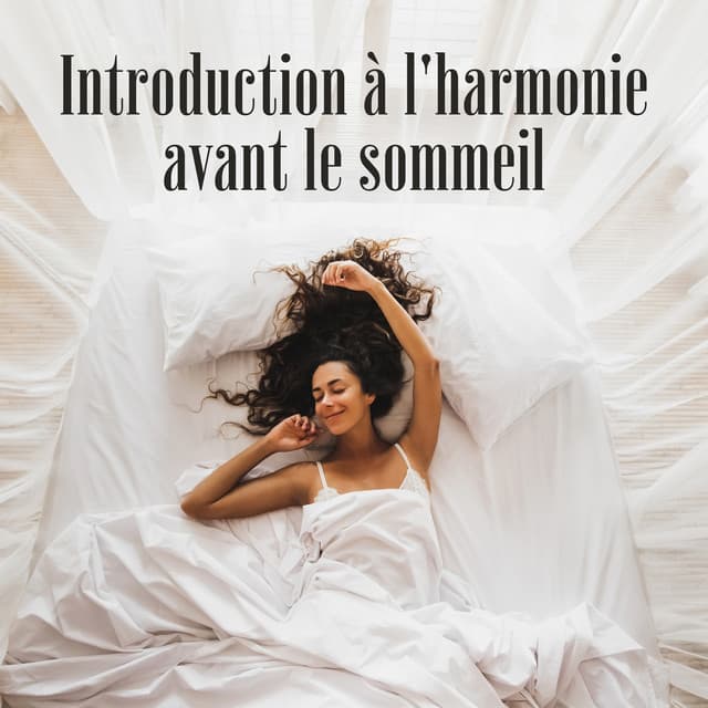 Introduction à l'harmonie avant le sommeil: Calmer le système nerveux et se débarrasser de la négativité et du stress quotidien, apaisant Chillage 396 Hz - Oasis Relaxante Pour Dormir