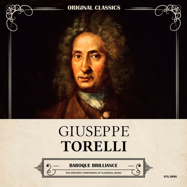 Original Classics, Vol. 686: Giuseppe Torelli, Baroque Brilliance - Giuseppe Torelli