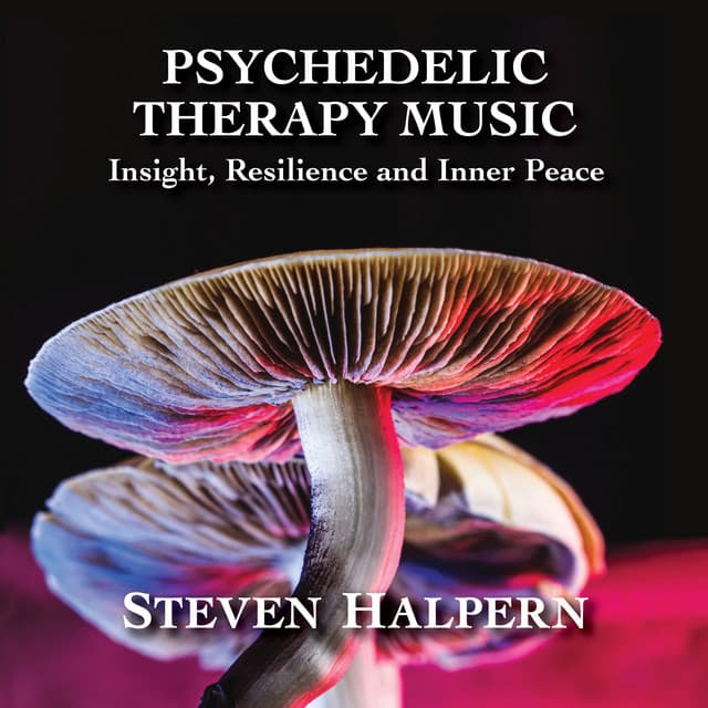 Psychedelic Therapy Music - Steven Halpern