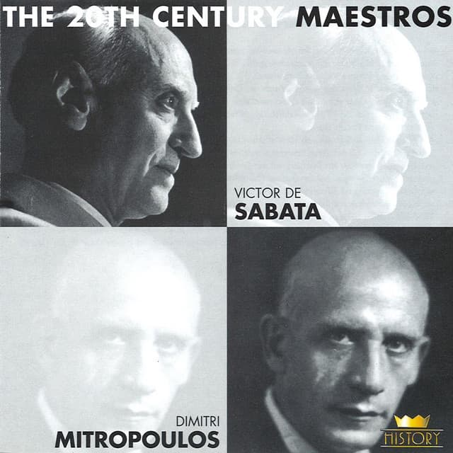 The 20th Century Maestros: Victor De Sabata & Dimitri Mitropoulos - Victor de Sabata