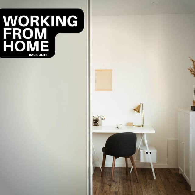 Back on It - Working from Home