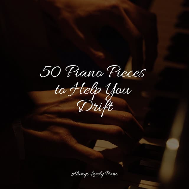 50 Calming Pieces for Relaxation - London Piano Consort
