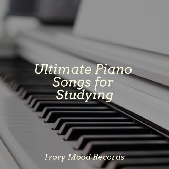 Ultimate Piano Songs for Studying - Ivory Mood