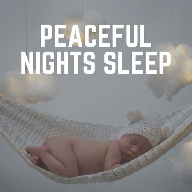 Peaceful Nights Sleep - Baby Sweet Dream