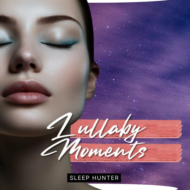 Lullaby Moments - Sleep Hunter
