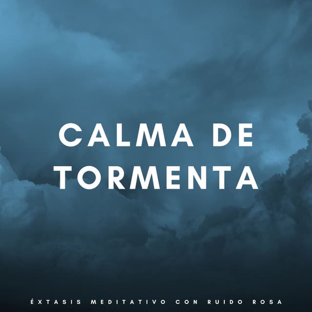 Calma De Tormenta: Éxtasis Meditativo Con Ruido Rosa - Meditación Con Ruido Rosado