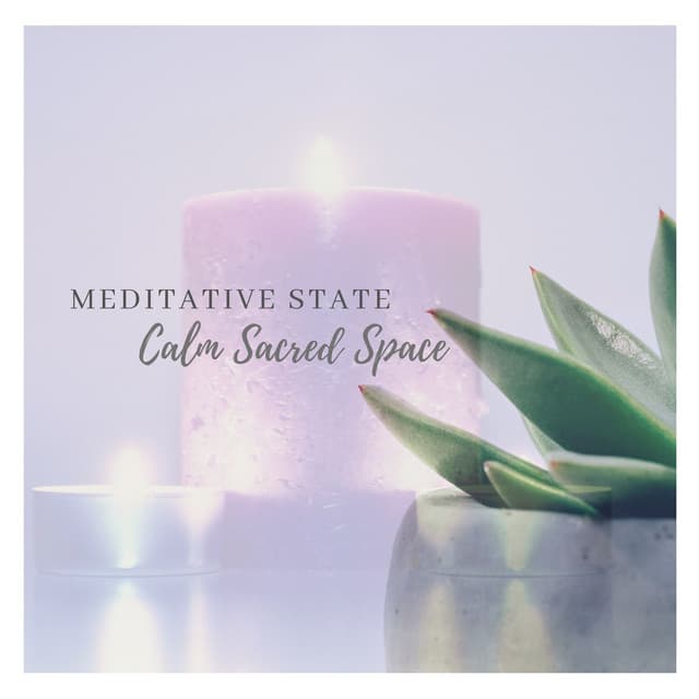 Meditative State - Calm Sacred Space