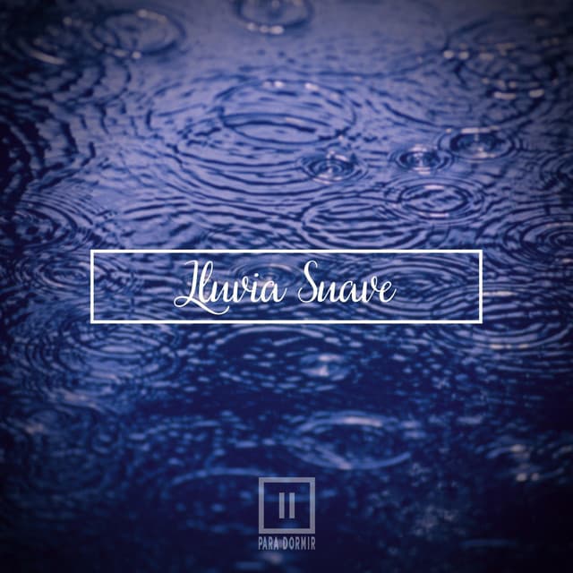 Lluvia Suave - Para Dormir