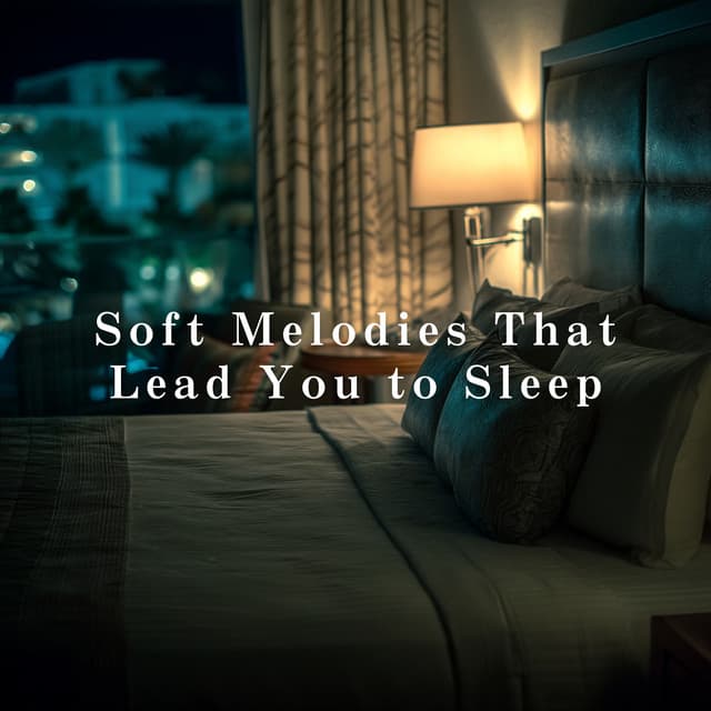 Soft Melodies That Lead You to Sleep - Dream House