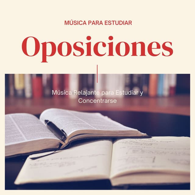 Música para Estudiar Oposiciones: Música Relajante para Estudiar y Concentrarse - Musica para Estudiar