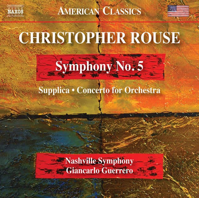 Rouse: Symphony No. 5, Supplica & Concerto for Orchestra - Christopher Rouse