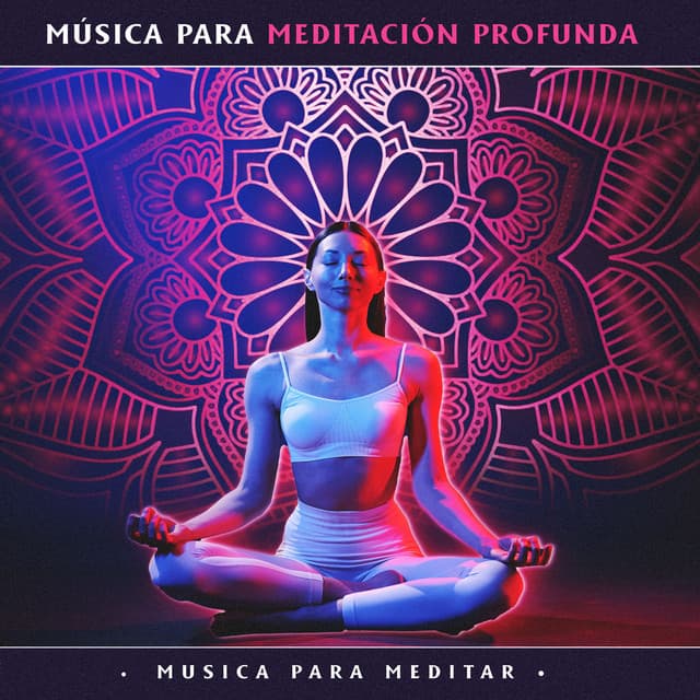 Música Para Meditación Profunda - Musica para Meditar