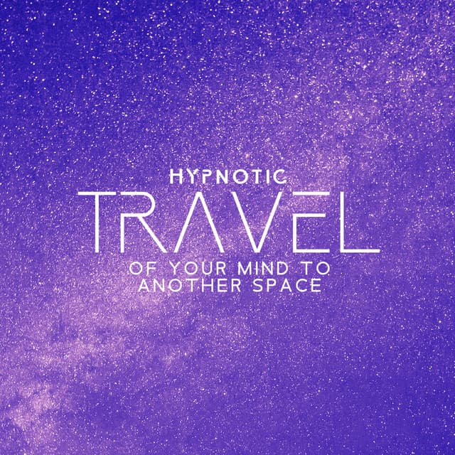Hypnotic Travel of Your Mind to Another Space - Misty Ray