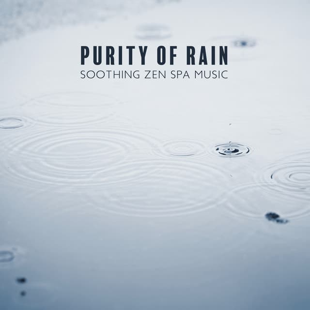 Purity of Rain. Soothing Zen Spa Music with Healing Nature Sounds, Relax and Renew, Massage Therapy & Home Spa - Rain Music!