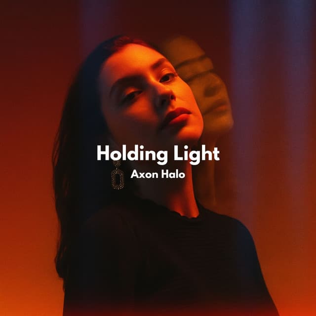 Holding Light, Letting Go - Axon Halo