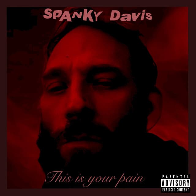 This is Your Pain - Spanky Davis