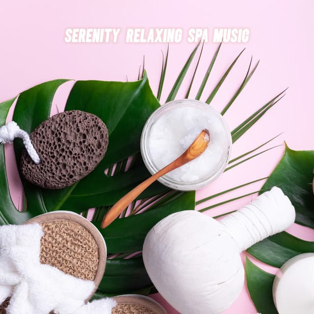 Serenity Relaxing Spa Music: Sound Therapy, Massage, Meditation, Stress Free - Soothing Sounds Universe
