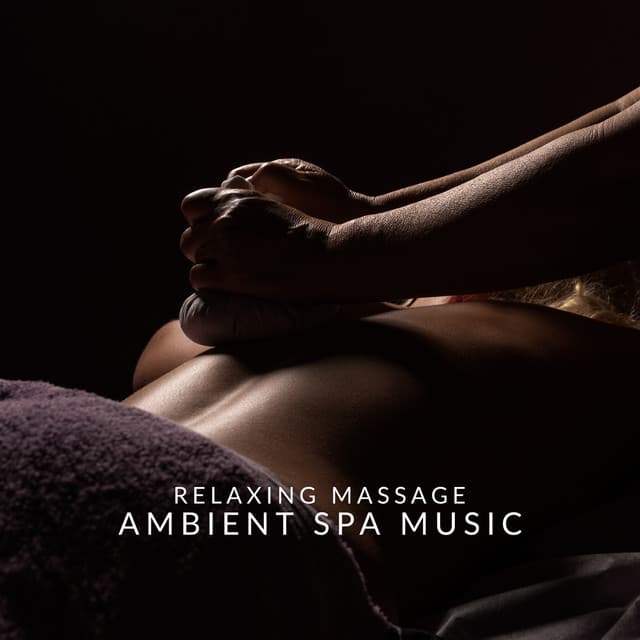 Relaxing Massage: Ambient Spa Music, Healing Music for Yoga, Peaceful Mind and Meditation - Relaxation Area