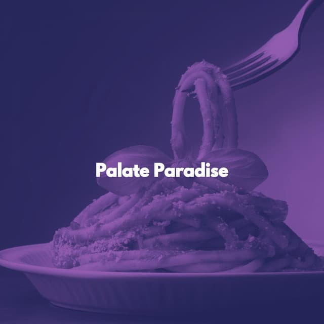 Palate Paradise - Musica per Rilassarsi
