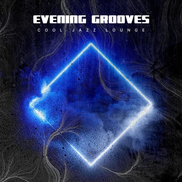 Evening Grooves - Cool Jazz Lounge