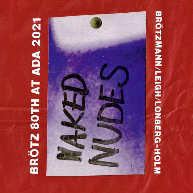 Naked Nudes - Brötz 80th at Ada 2021 - Peter Brötzmann