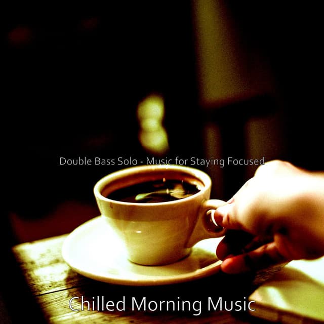 Double Bass Solo - Music for Staying Focused - Chilled Morning Music