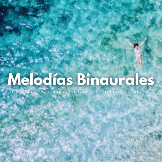 Agradables Melodías Binaurales De Sonidos Oceánicos - La fábrica de ritmos binaurales