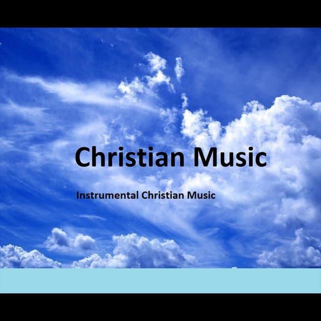 Instrumental Christian Music - Christian Music