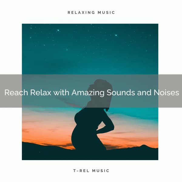 ! ! ! ! ! Reach Relax with Amazing Sounds and Noises - Womb Sound