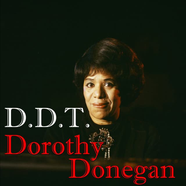 D.D.T. - Dorothy Donegan
