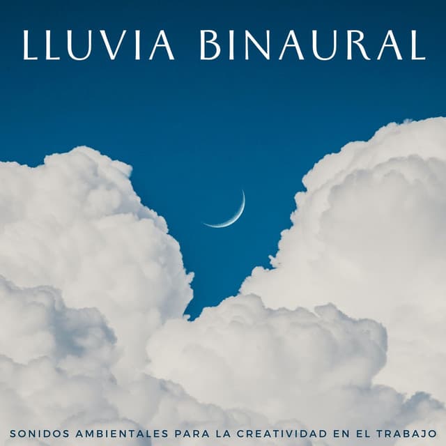 Lluvia Binaural: Sonidos Ambientales Para La Creatividad En El Trabajo - Sol y Lluvia