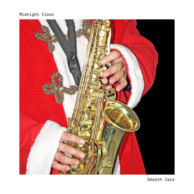 Midnight Clear: Christmas Eve Jazz - Smooth Jazz