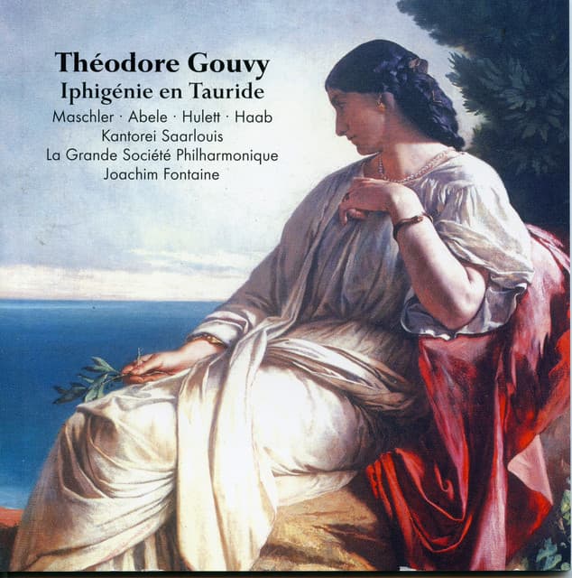 Gouvy: Iphigénie en Tauride, Op. 7 - Louis Théodore Gouvy