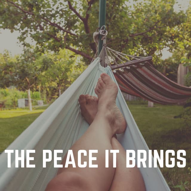 The Peace It Brings - Relaxing Music