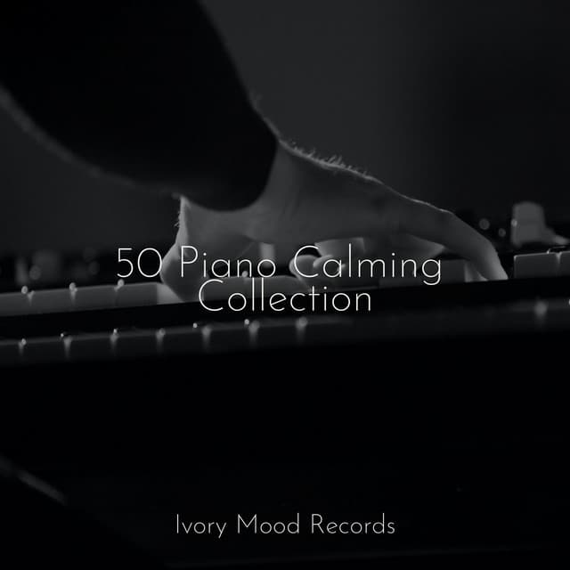 50 Piano Calming Collection - Zen Music Garden