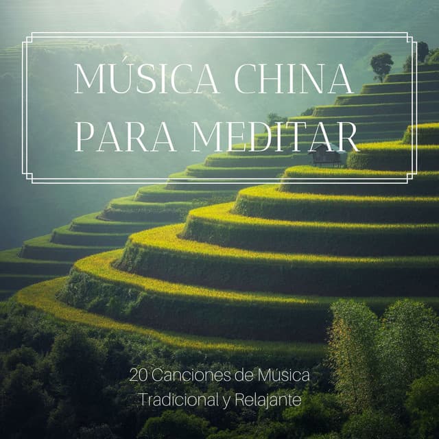 Música China para Meditar: 20 Canciones de Música Tradicional y Relajante - Reiki y Tai Chi Armonía