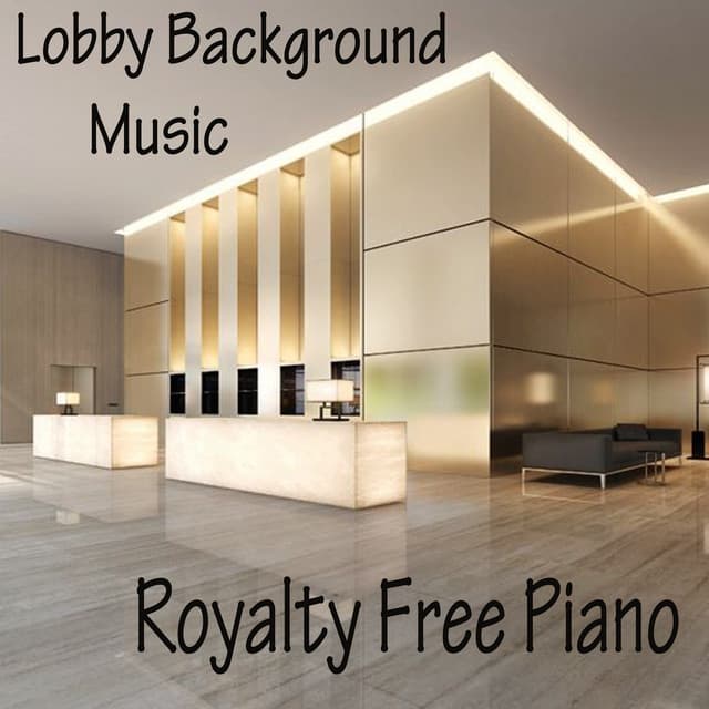 Lobby Background Music - Royalty Free Piano - Elevator Music