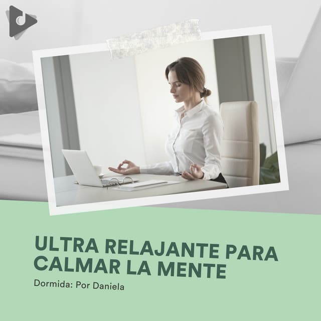 Ultra Relajante para Calmar la Mente - Dormida: Por Daniela
