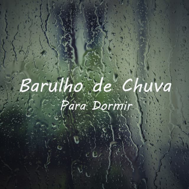 Barulho de Chuva para Dormir - Chuva Para Dormir