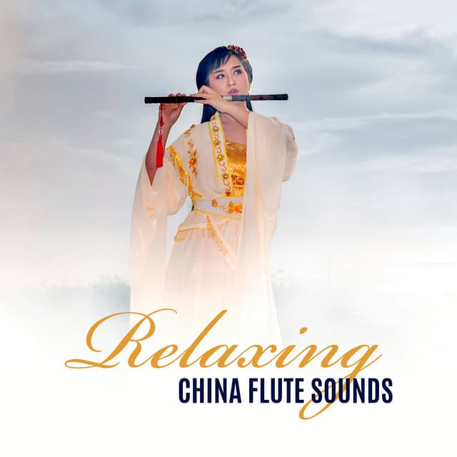Relaxing China Flute Sounds, Journey with Asian Music, Time for Dreams - Flute Music Group